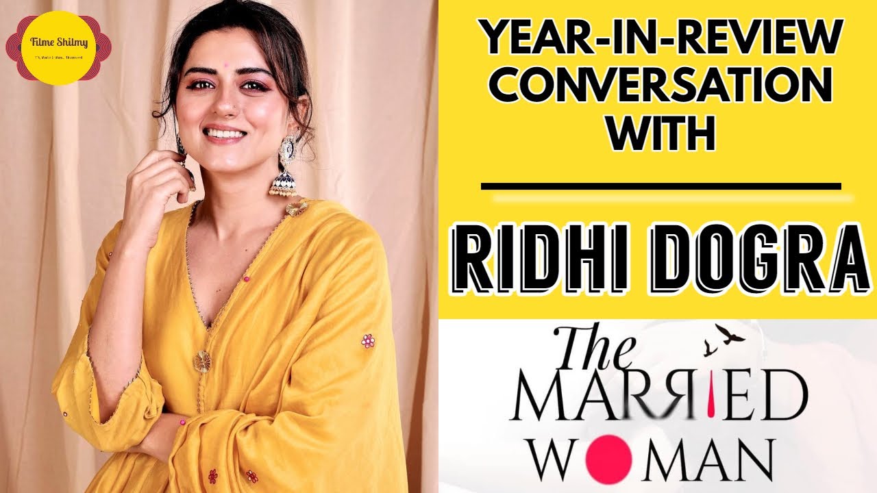 Ridhi Dogra Interview | The Married Woman | Lakkadbaga | Cold Mess | Filme Shilmy