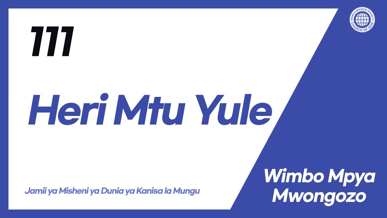 [Wimbo Mpya | Guide] No.111 Heri Mtu Yule | Kanisa la Mungu
