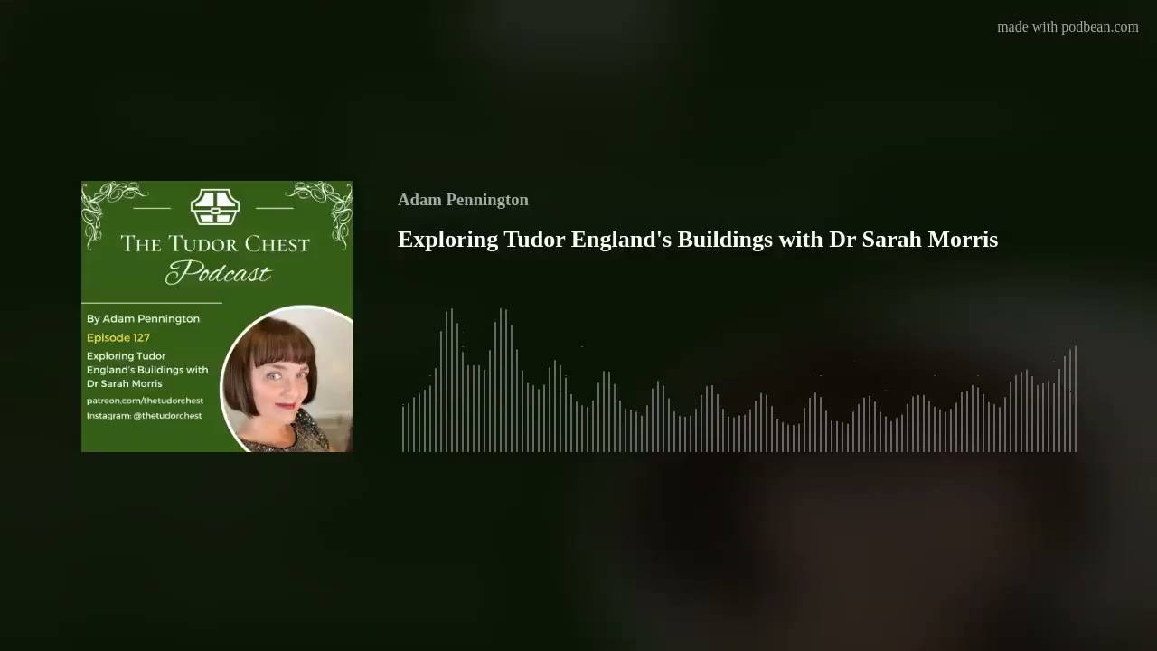 Exploring Tudor England's Buildings with Dr Sarah Morris