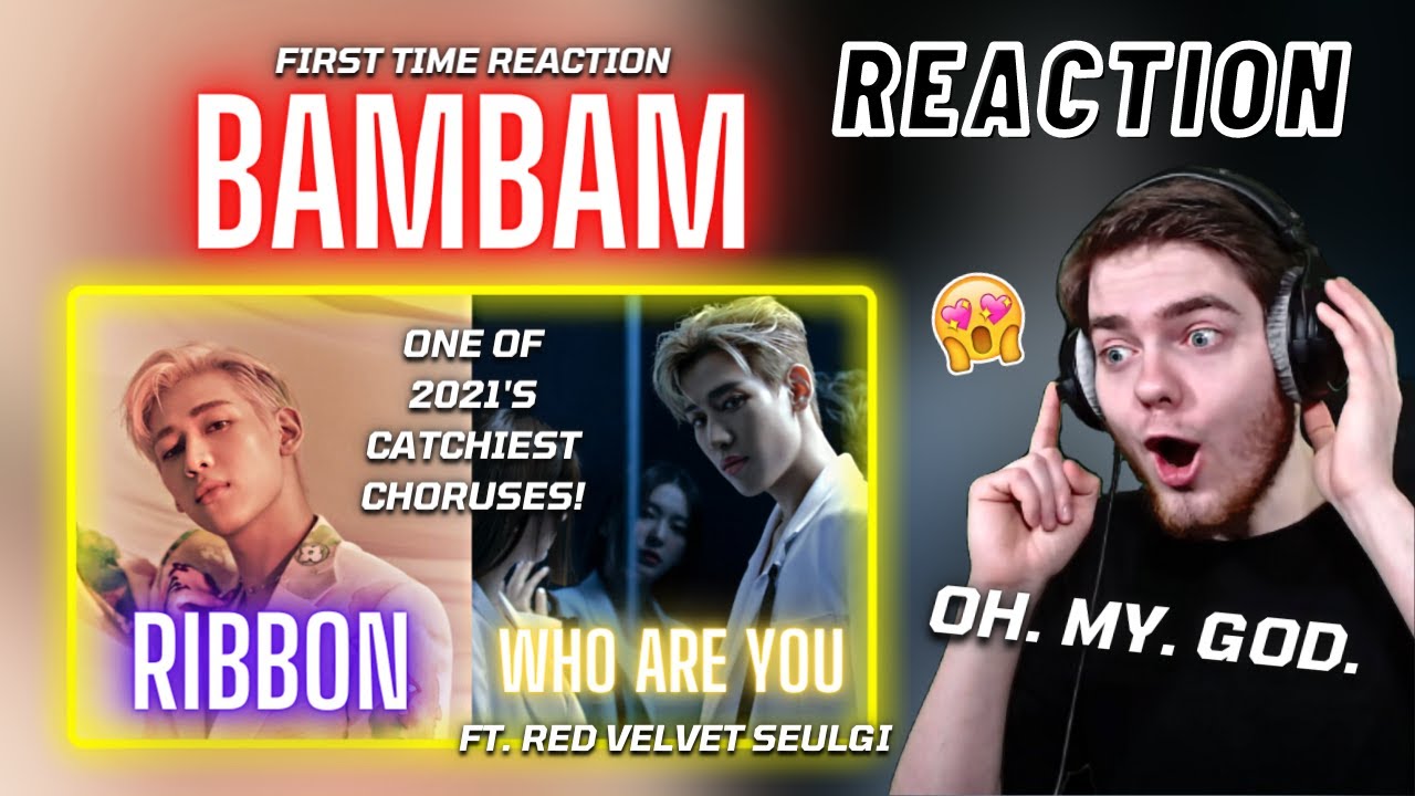 My FIRST time listening to BamBam! - riBBon + Who Are You ft. Red Velvet Seulgi | REACTION