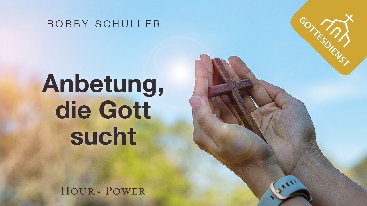 Anbetung, die Gott sucht - Gottesdienst vom 12.04.2026