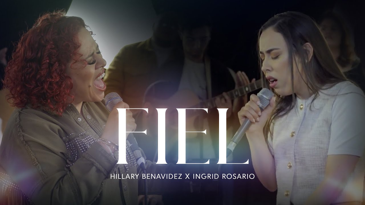 Fiel | Hillary Benavidez Ft. @IngridRosarioLive