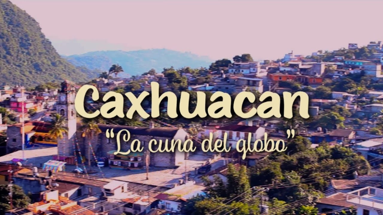 La cuna del globo, Caxhuacan, Puebla, ft Zempaxóchitl 2024 
