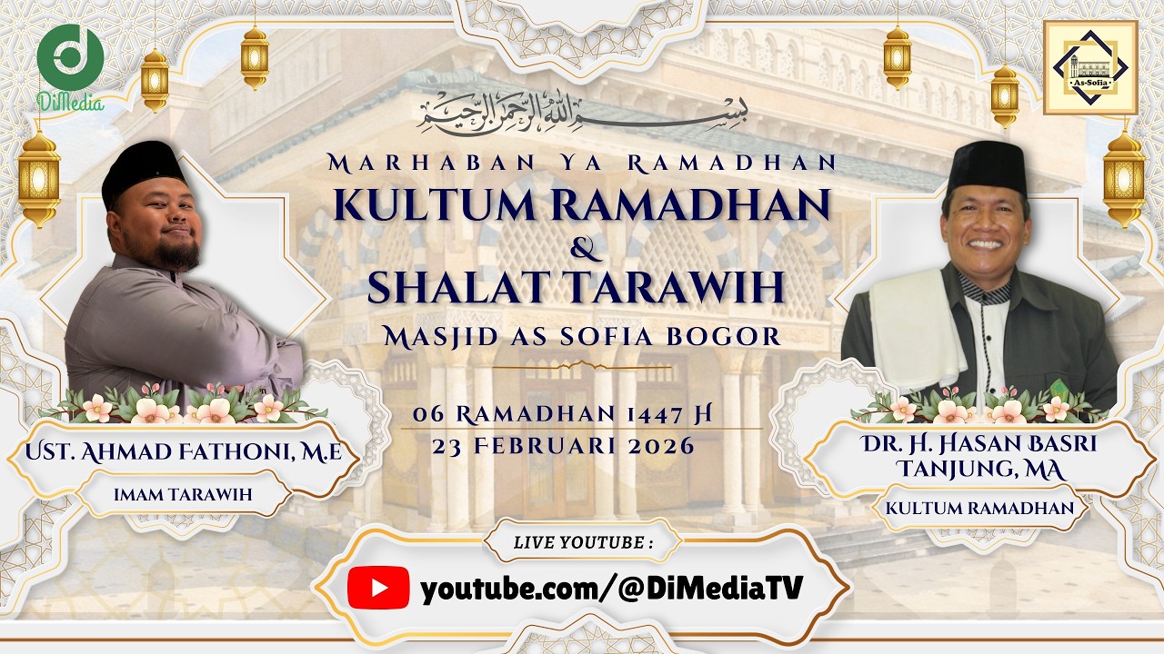 KENIKMATAN RAMADHAN | #06 Tarawih 1447H, Dr. H. Hasan Basri Tanjung, MA., 23 Feb 26 @Masjid AsSofia