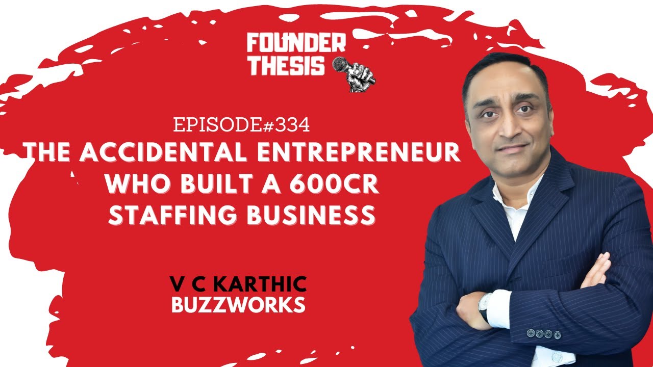 The accidental entrepreneur who built a 600cr staffing business | VC Karthic @ Buzzworks