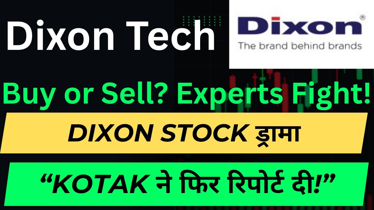 Dixon Technology Stock: Morgan Stanley Sell, Kotak Buy! Fundamental & Technical Analysis