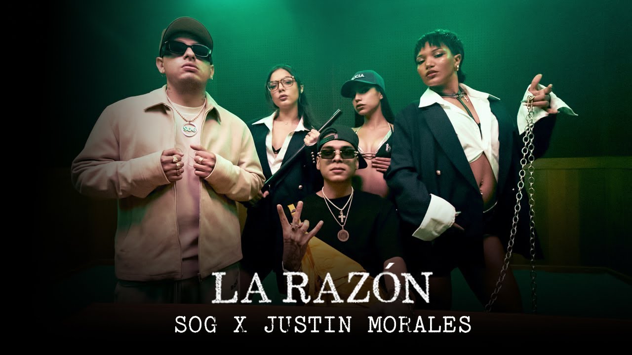 SOG, Justin Morales - La Raz&oacute;n (Video Oficial)