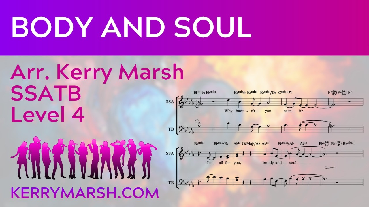 Body and Soul (SSATB Lv 5) KerryMarsh.com Score Preview
