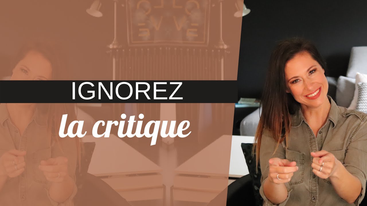 IGNOREZ LA CRITIQUE