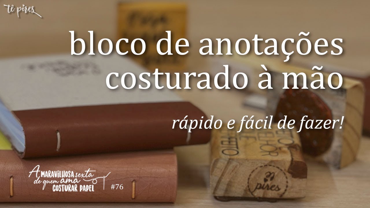 Bora fazer um bloco de notas costurado &agrave; m&atilde;o [Maravilhosa sexta #76]