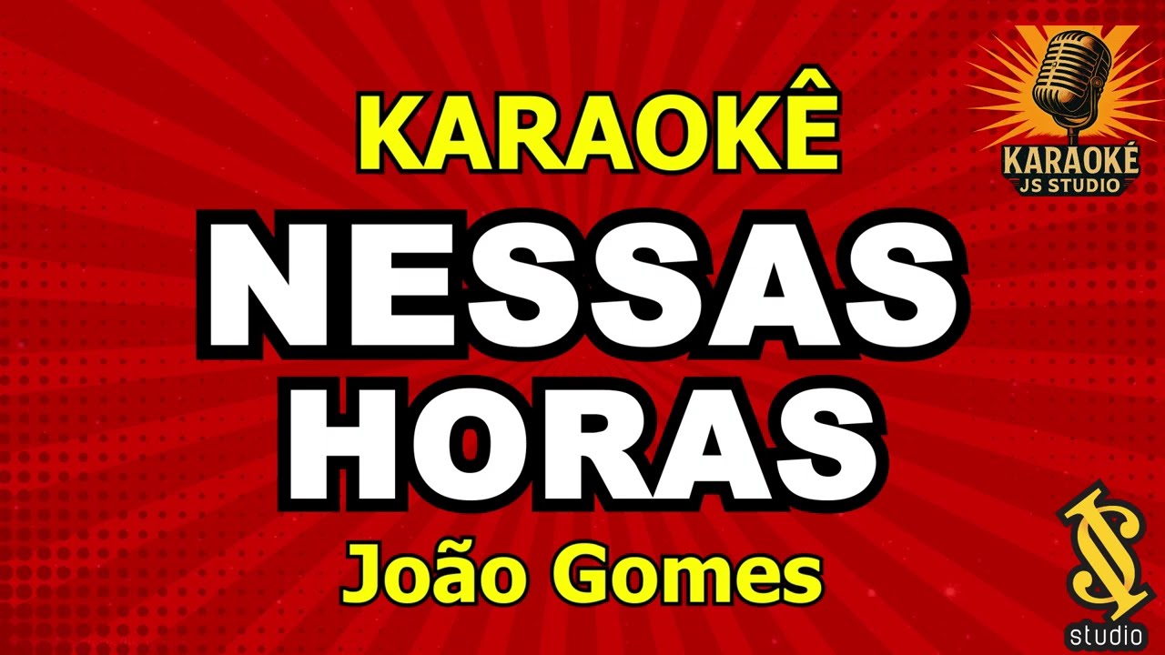 NESSAS HORAS -João Gomes (Karaoke Version)