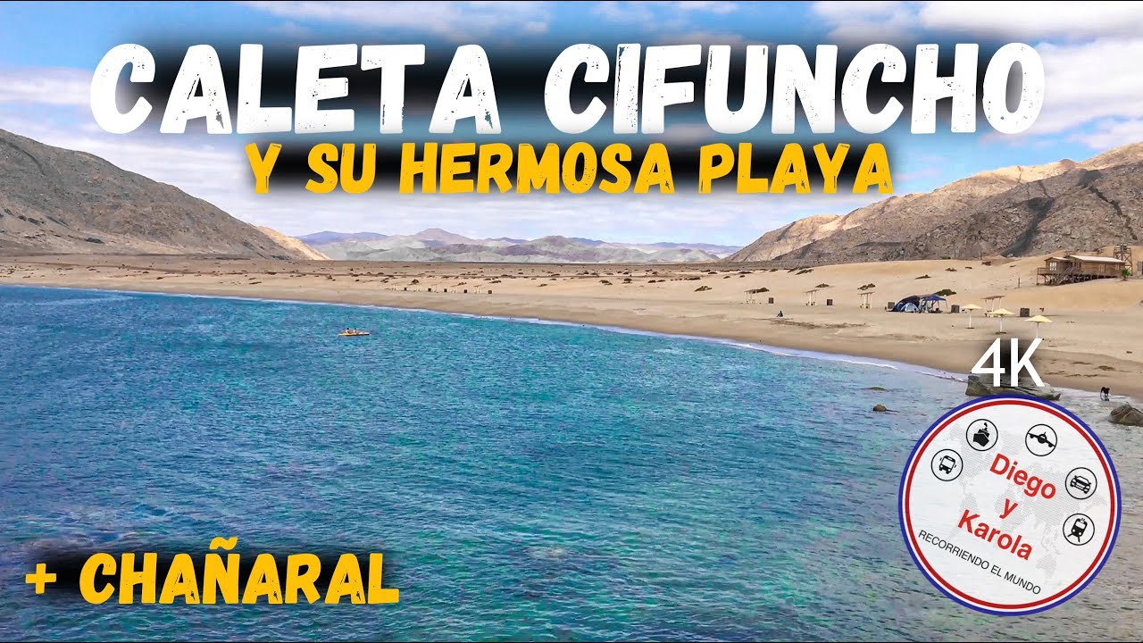 VISTAMOS CALETA CIFUNCHO Y CHAÑARAL | CHILE | 4K |