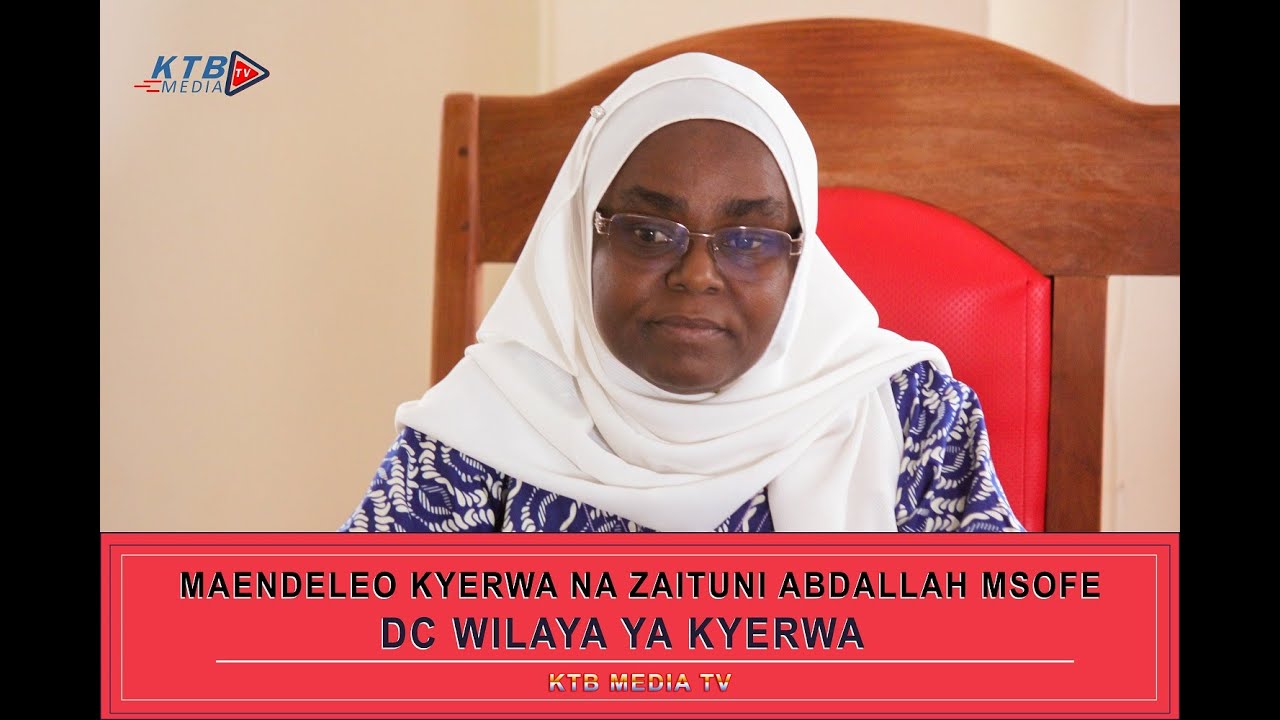 MKUU WA WILAYA KYERWA ZAITUNI ABDALLAH MSOFE DC MPYA  AKIELEZEA NAMNA ALIVYOJIPANGA KIMAENDELEO
