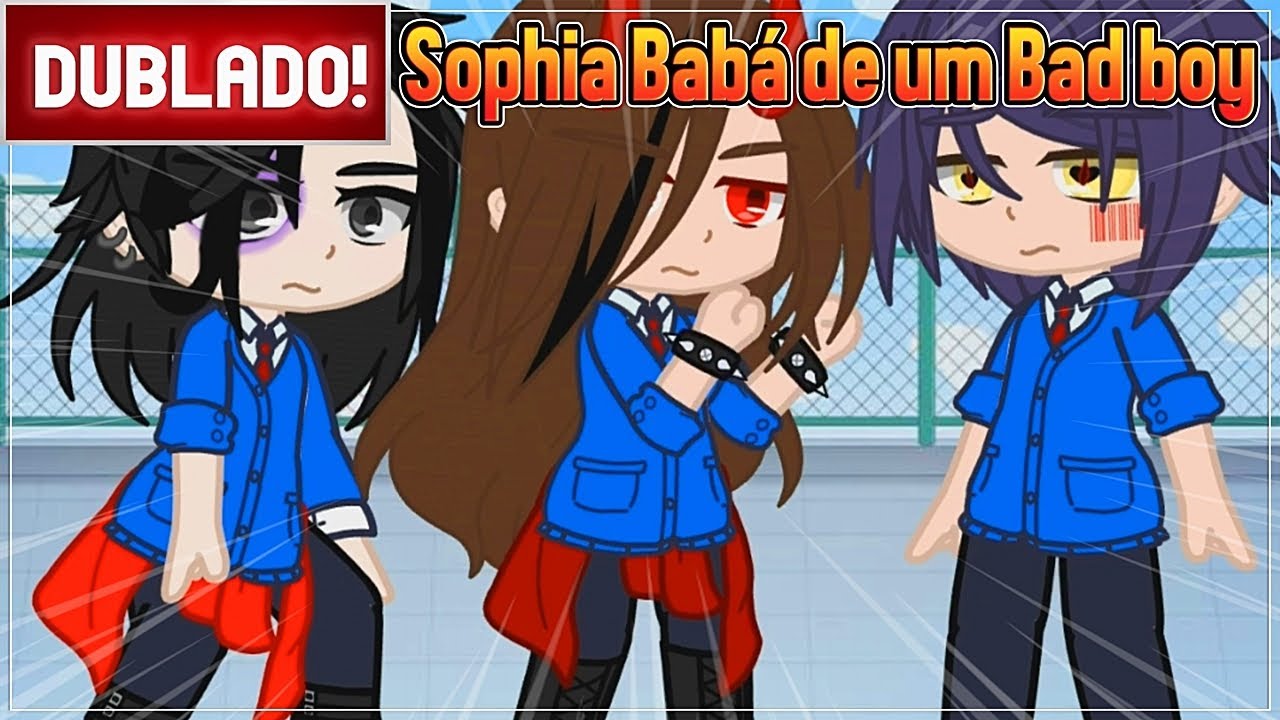 [ DUBLADO ] SE A SOPHIA ESTIVESSE EM: BABÁ DE UM BAD BOY - VERSÃO MOLLUE l MINI FILME GACHA CLUB