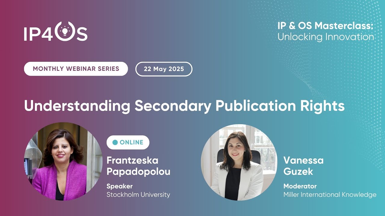 IP & OS Masterclass: Understanding Secondary Publication Rights