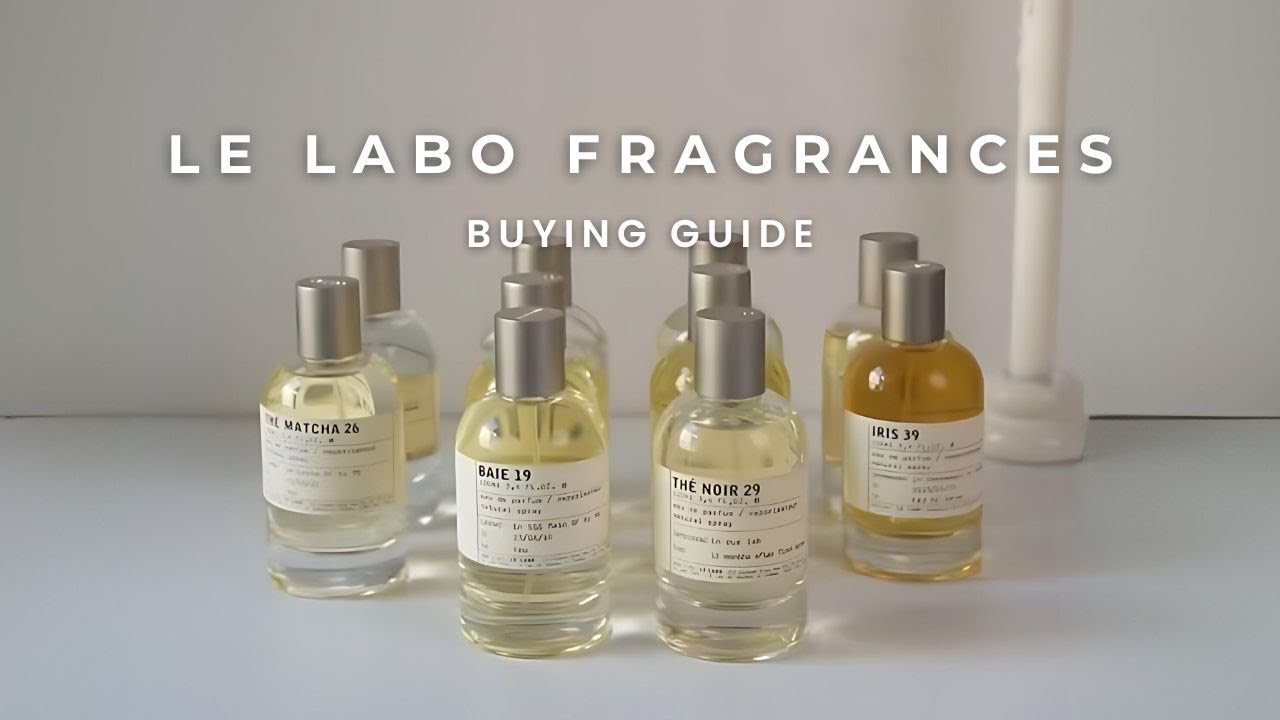 LE LABO buying guide (18 FRAGRANCES)