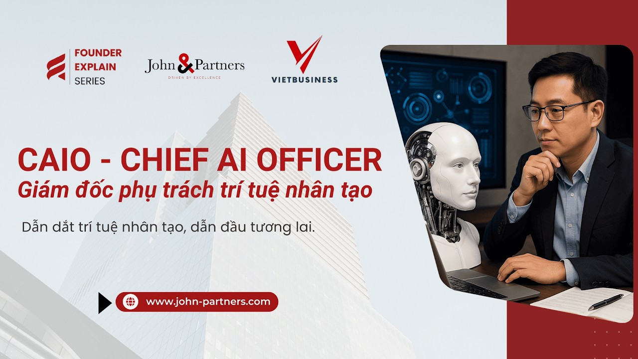 CAIO - Giám đốc phụ trách trí tuệ nhân tạo: Dẫn dắt trí tuệ nhân tạo, dẫn đầu tương lai | J&P