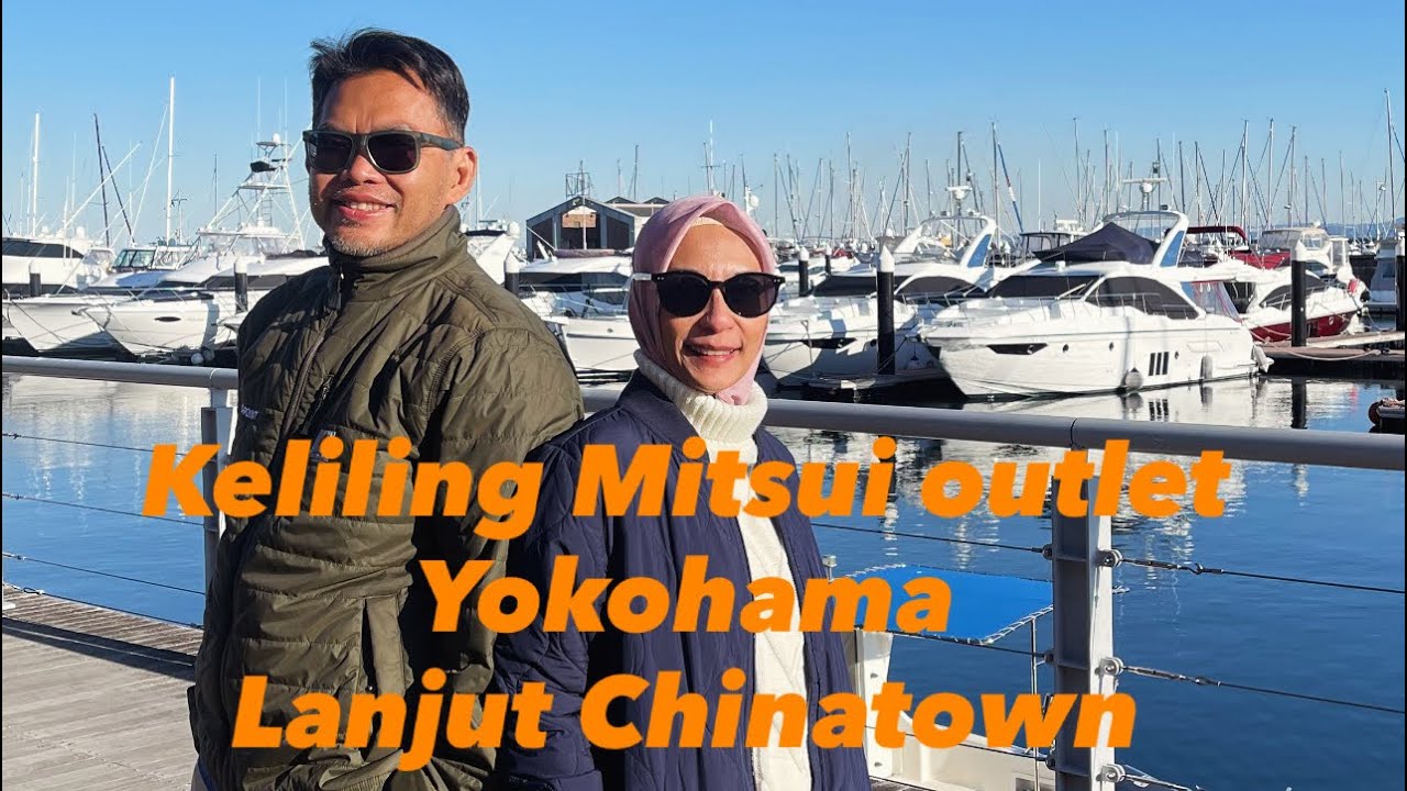The Razavis Japan Vlog - Keliling Mitsui Outlet Bayside Yokohama dan Chinatown