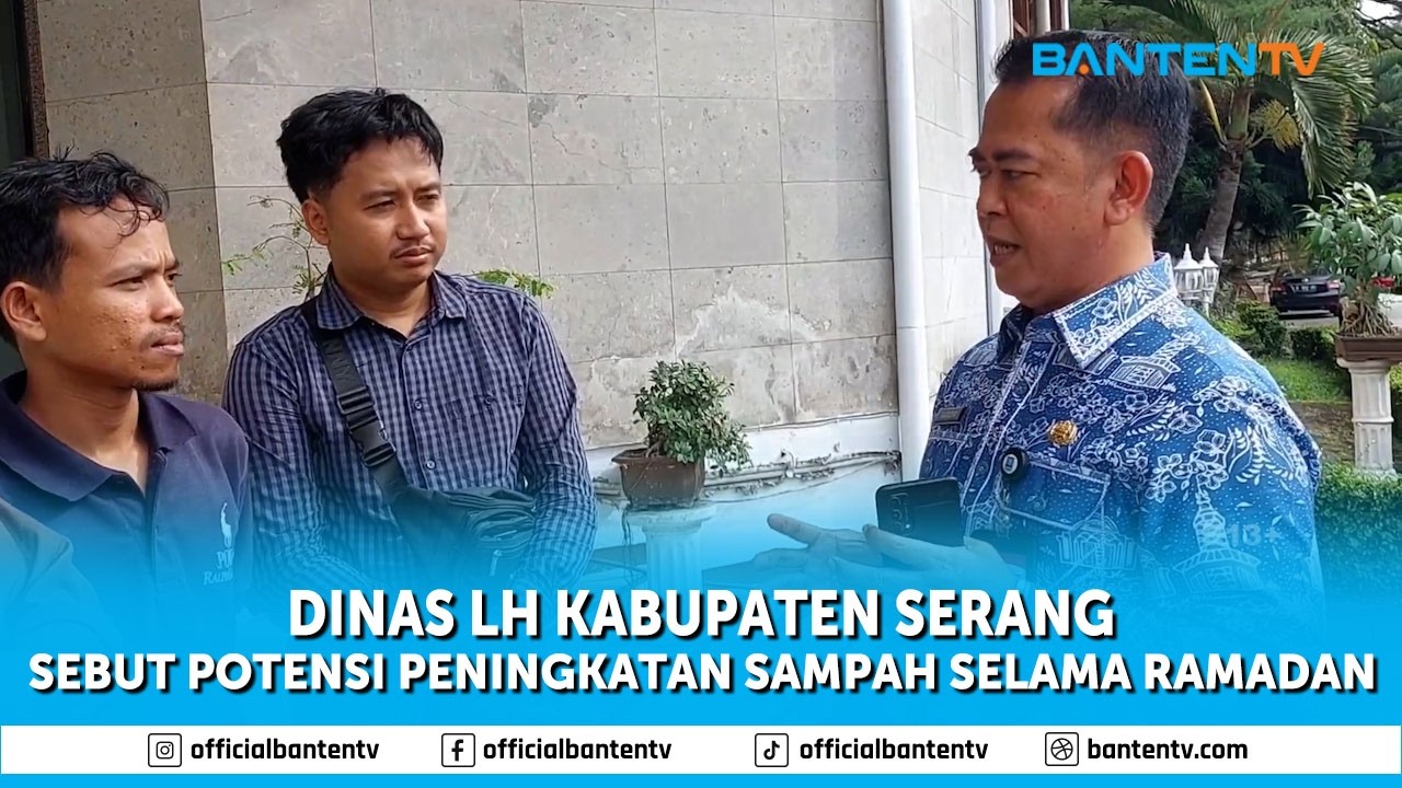 DINAS LH KABUPATEN SERANG SEBUT POTENSI PENINGKATAN SAMPAH