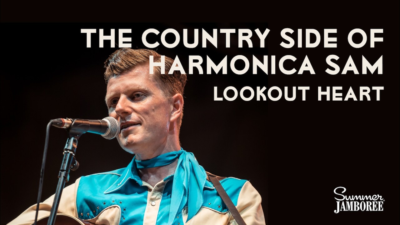 The Country Side of Harmonica Sam - Lookout Heart (Live at Summer Jamboree)