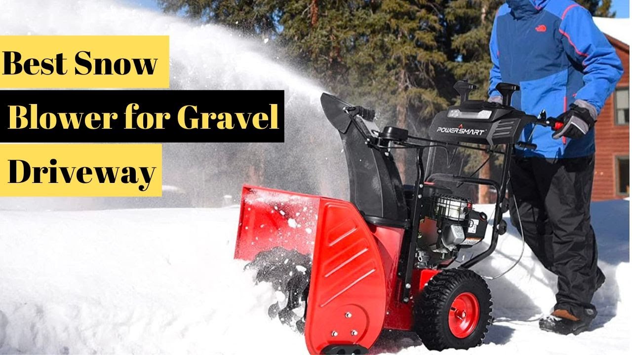The Best Snow Blower for a Gravel Driveway &ndash; 6 Options