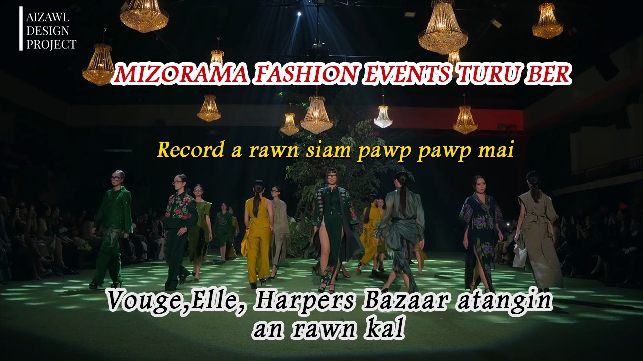 Mizorama Fashion Events Sum sen tamna ber leh Hautak zet chu || Zoram Fashion Showcase Thlirletna