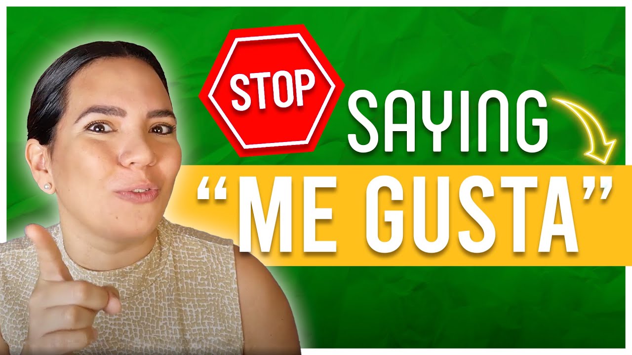 Don’t Say ME GUSTA, say THIS instead (5 Alternatives)!