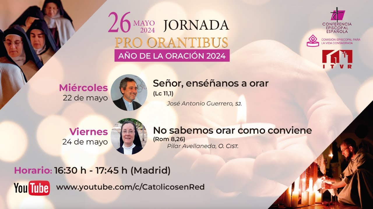 Jornada Pro Orantibus: No sabemos orar como conviene