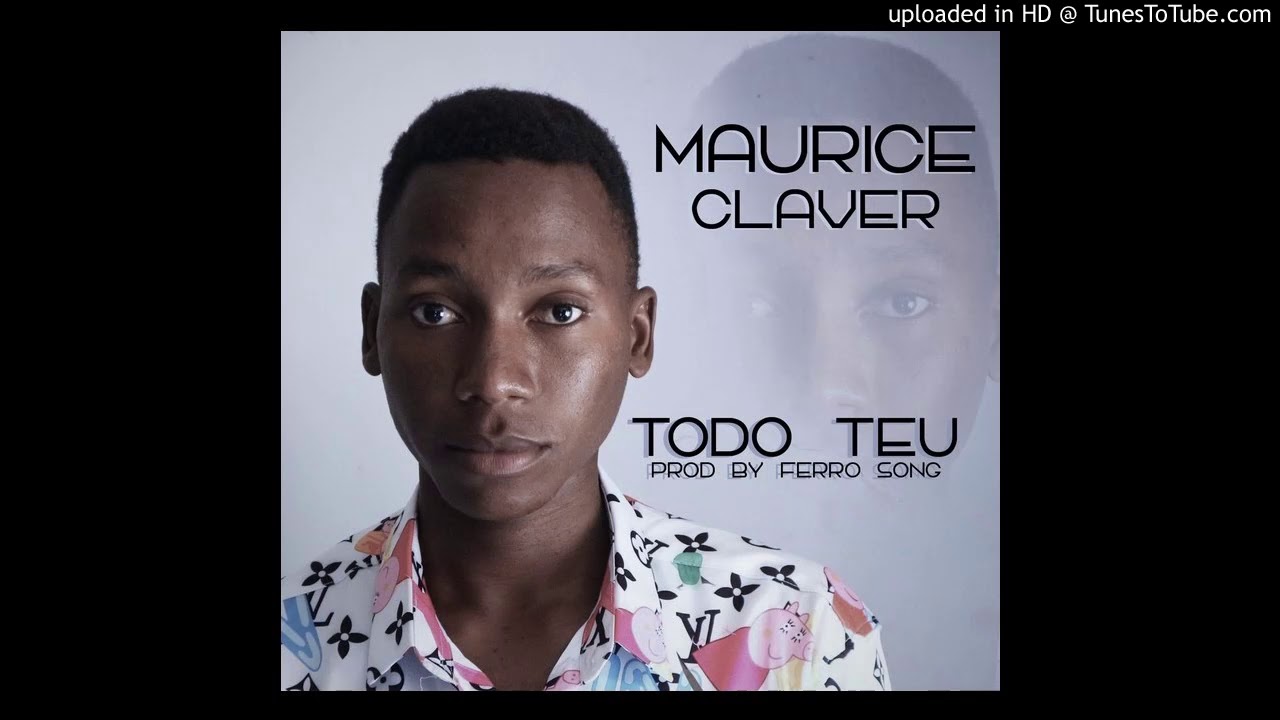 Maurice Claver- Todo Teu (prod. by Ferro Sons) [Audio]