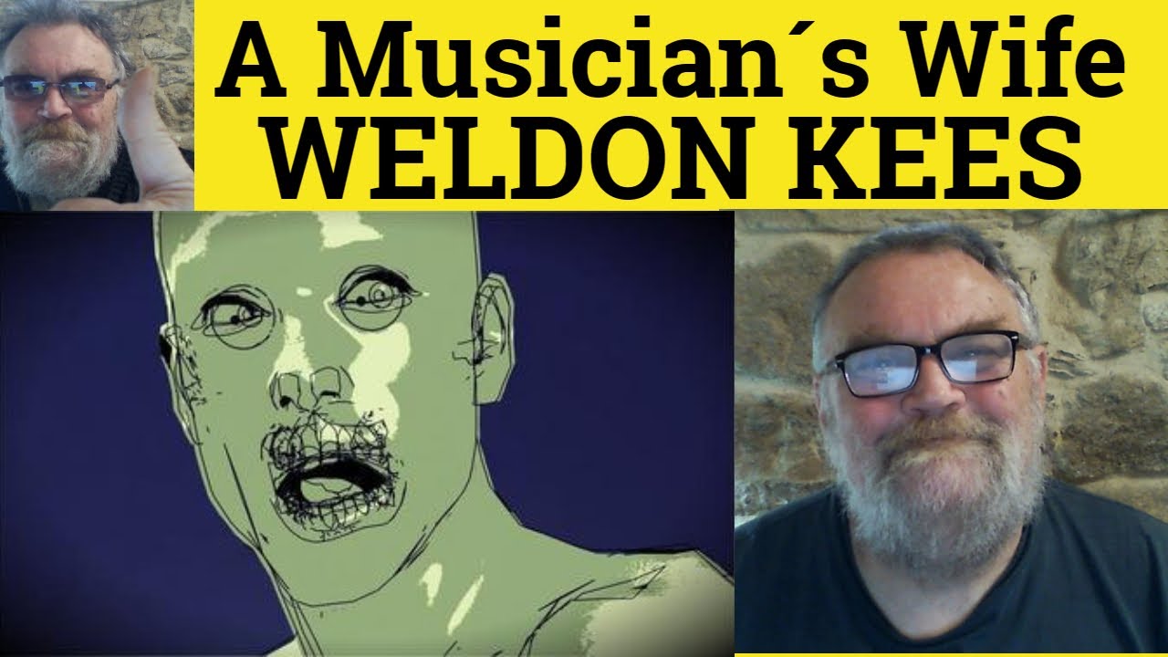 🔵 A Musician's Wife Poem by Weldon Kees - Summary Analysis - A Musician's Wife by Weldon Kees