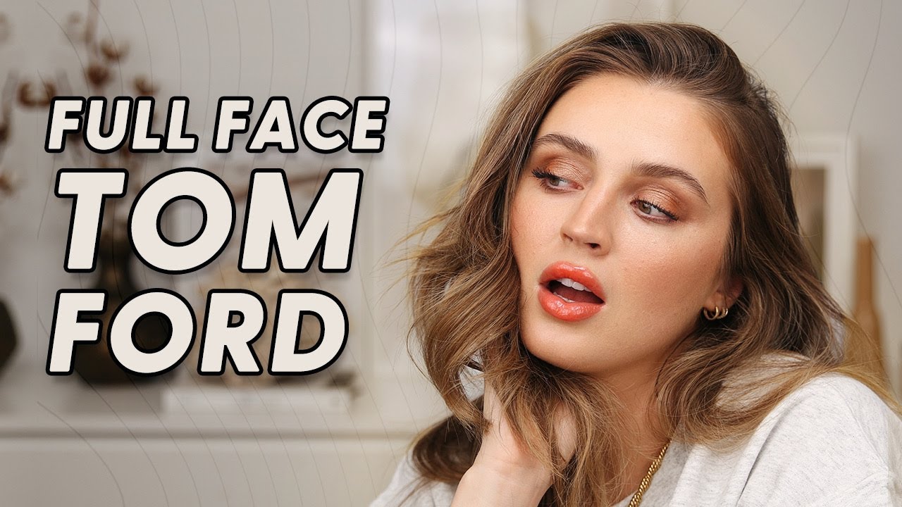 Full Face Using TOM FORD BEAUTY