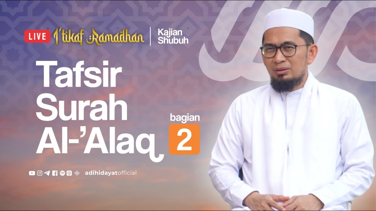 [LIVE] Kajian Bakda Subuh Tafsir Surah Al - 'Alaq: Proses Penciptaan Manusia - Ustadz Adi Hidayat