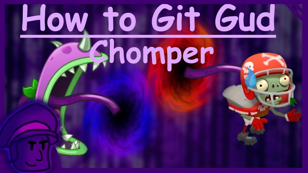 Как добиться успеха в Chomper - PVZGW2