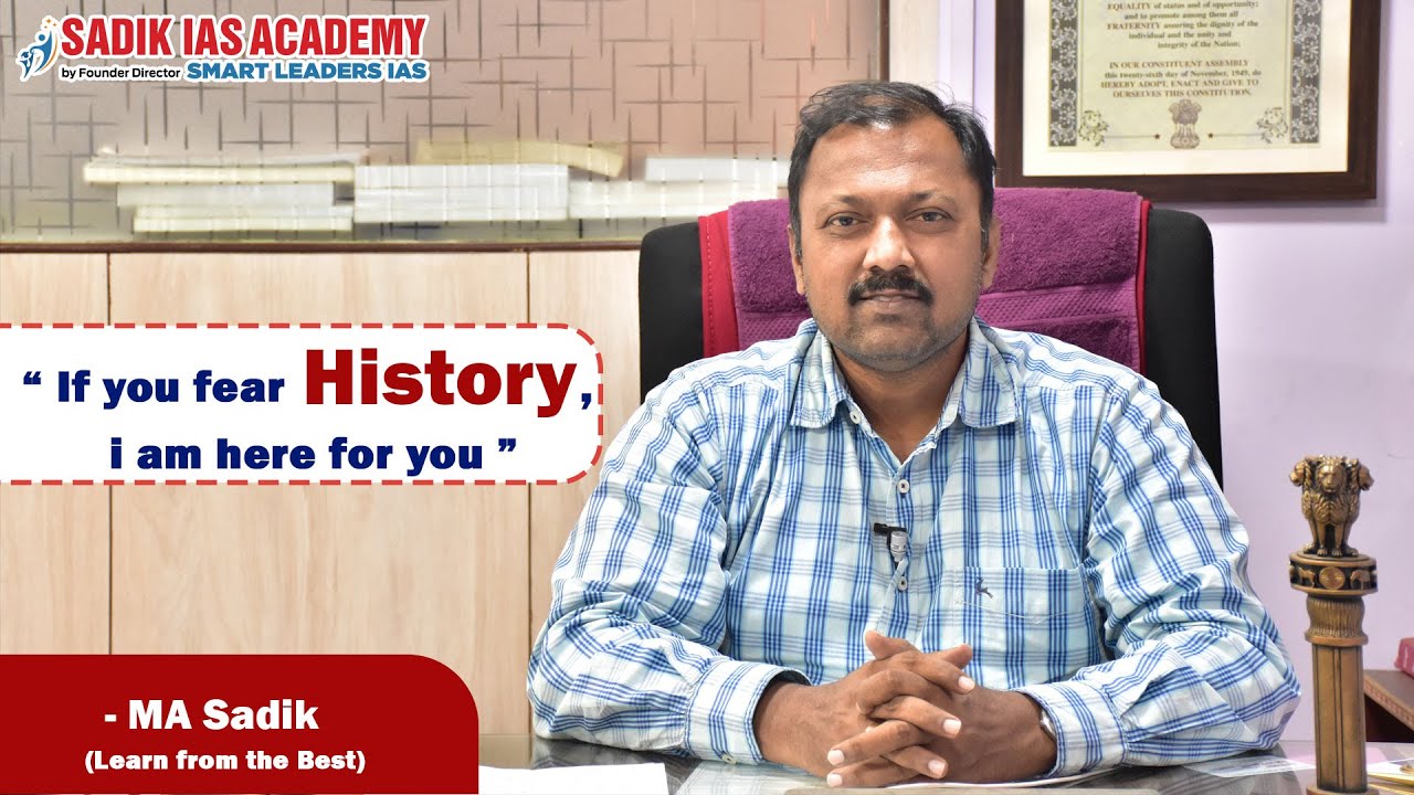 UPSC | New Course | Full GS HISTORY | Mr. MA Sadik | Sadik IAS Academy