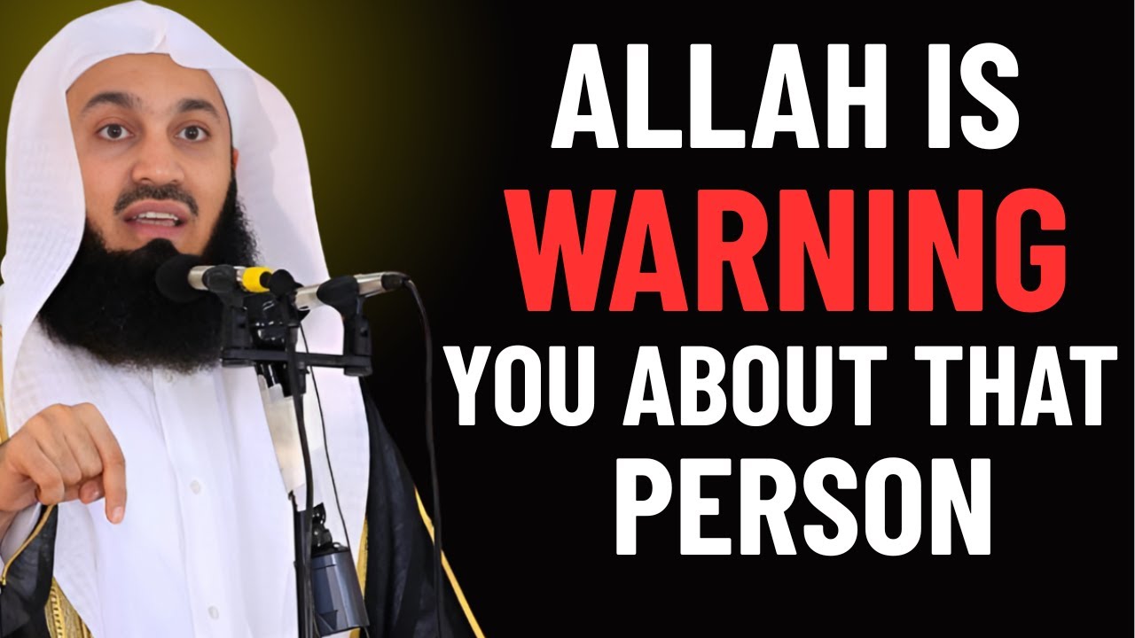 If You See These Signs&hellip; Allah Is Warning You About That Person | Motivational Speech by Mufti Menk