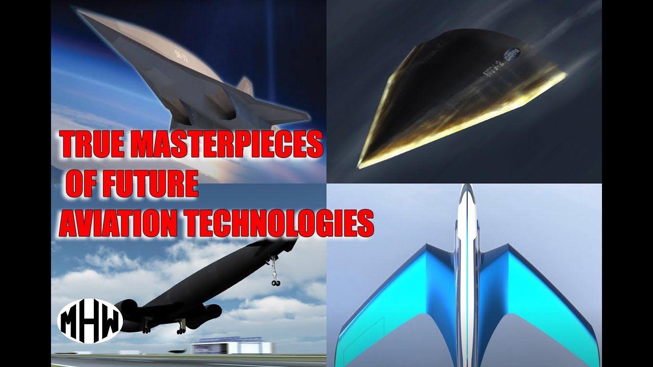 TRUE MASTERPIECES OF FUTURE AVIATION TECHNOLOGIES / A GLIMPSE INTO THE FUTURE OF AVIATION