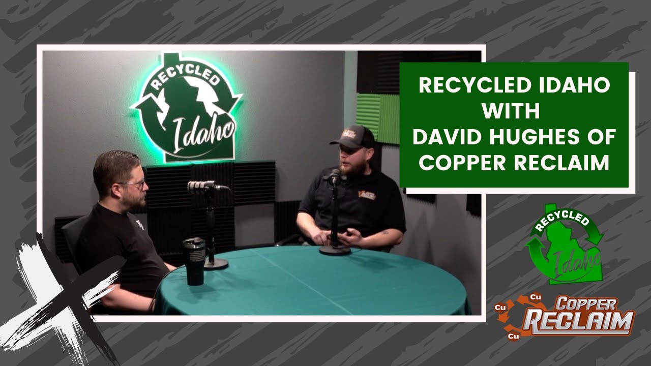 Recycled Idaho | Episode 18 | Copper Reclaim