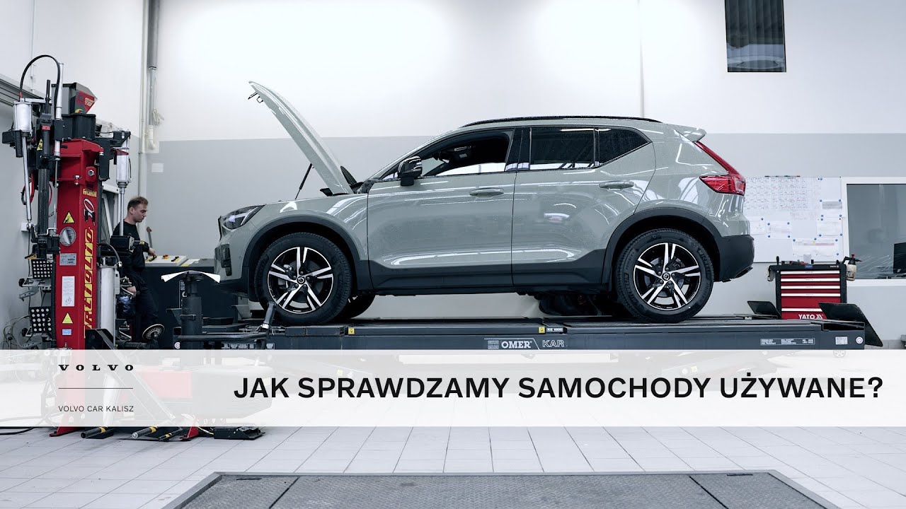 Jak sprawdzamy samochody używane w programie Volvo Selekt? Lista kontrolna krok po kroku.