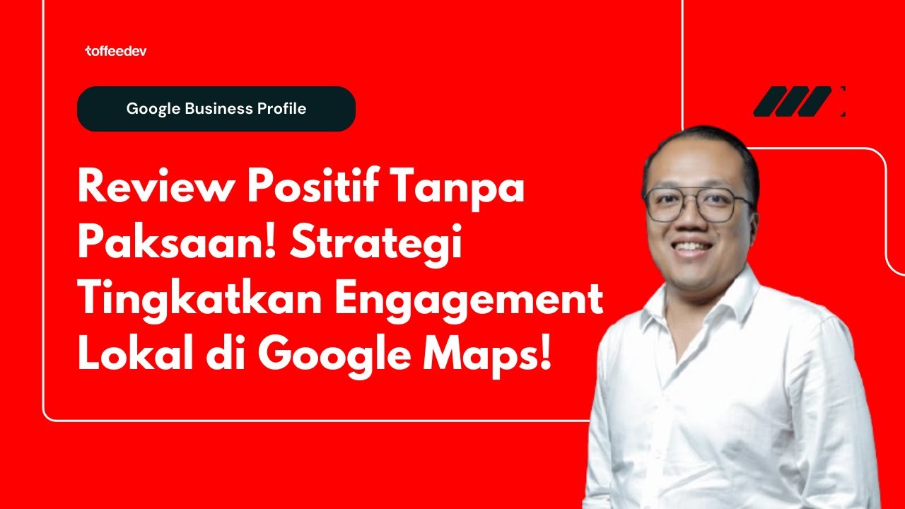 Engagement Lokal Naik Drastis! Strategi Mendapatkan Review Positif Tanpa Paksaan di Google Maps