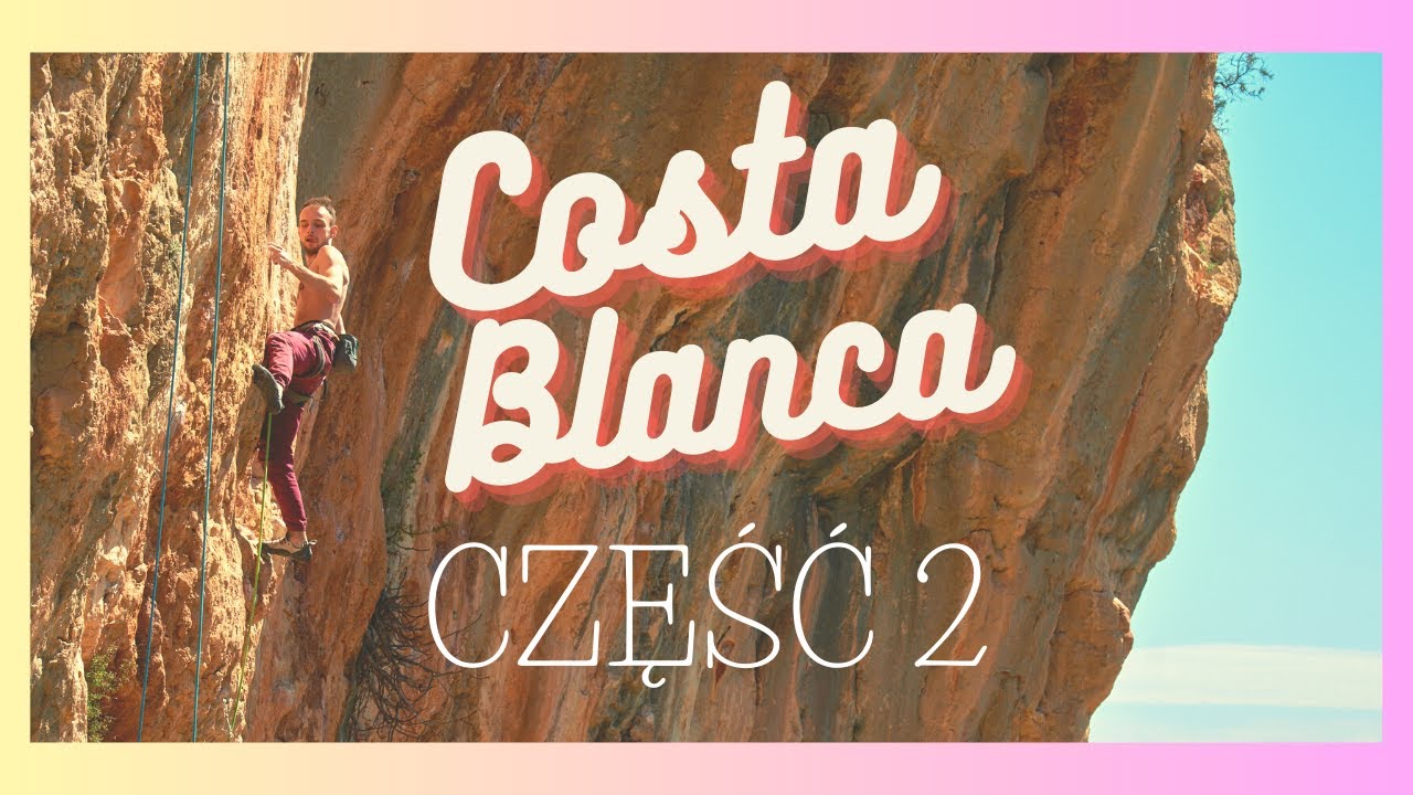 Wspinanie w  Hiszpanii, czyli ŁKW na Costa Blanca! PART 2- Los Pinos