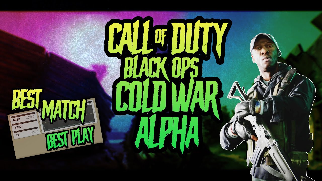 Call of Duty Black Ops Cold War Alpha Best Match Best Play