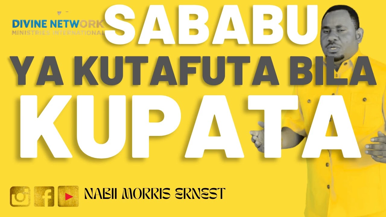 SABABU YA KUTAFUTA BILA KUPATA #DNMI #SUNDAYSERVICE21 #NABIIMORRISERNEST
