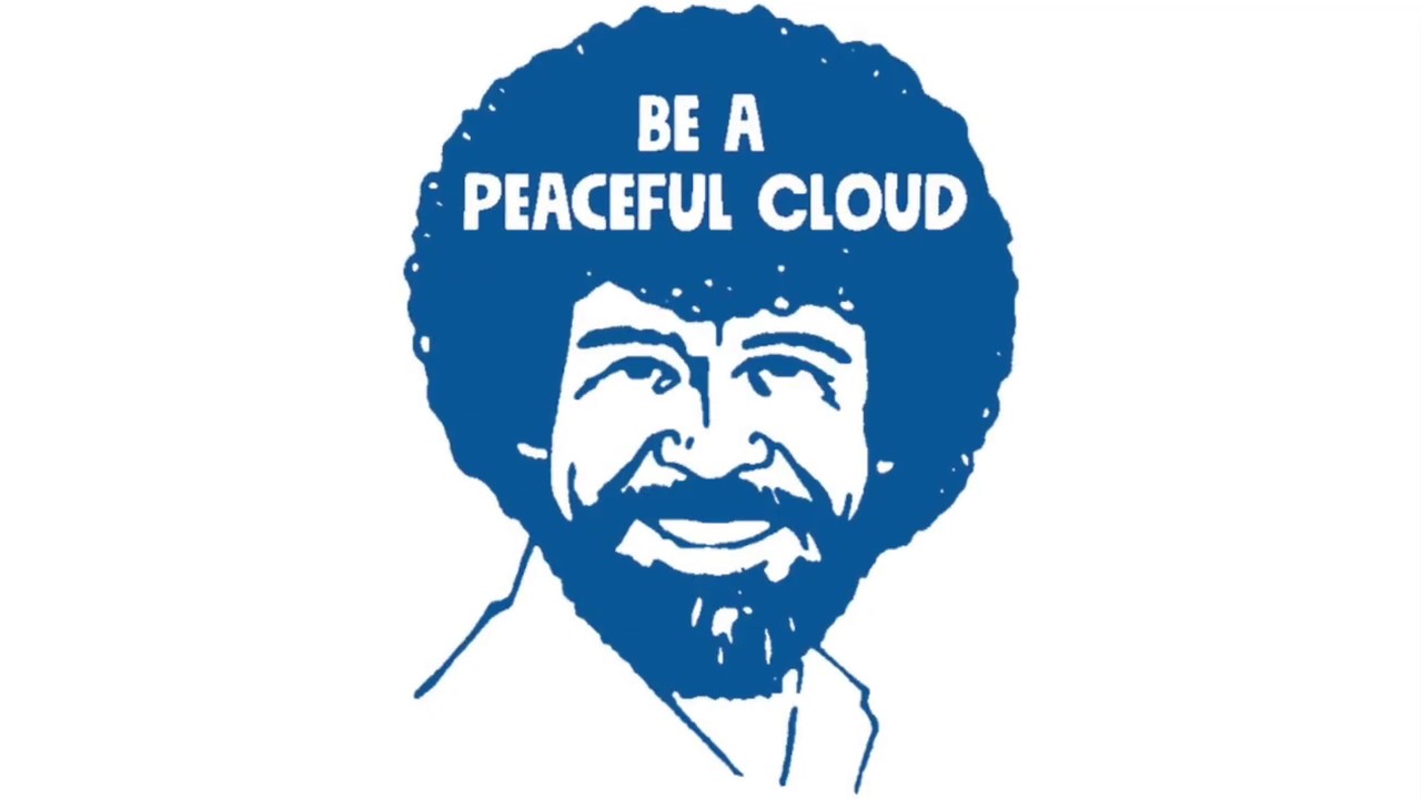 "Be a Peaceful Cloud" and Other Life Lessons from Bob Ross