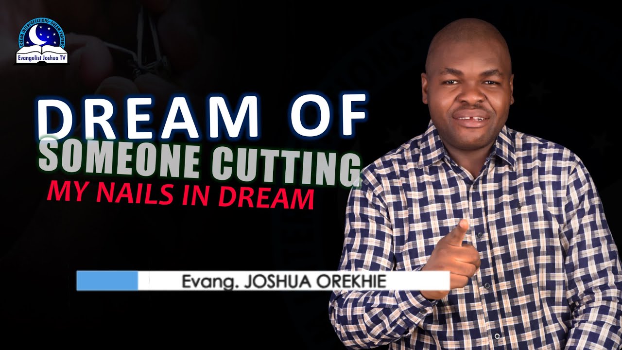 Dream of Someone Cutting My Nails - Meaning and Guidance