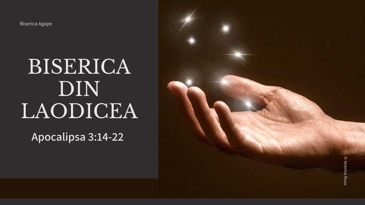 Biserica din Laodicea (Apocalipsa 3:14-22) - Ieremia Rusu