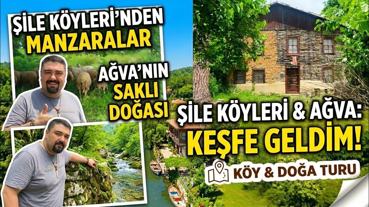 İstanbul Şile Köyleri ve Ağva