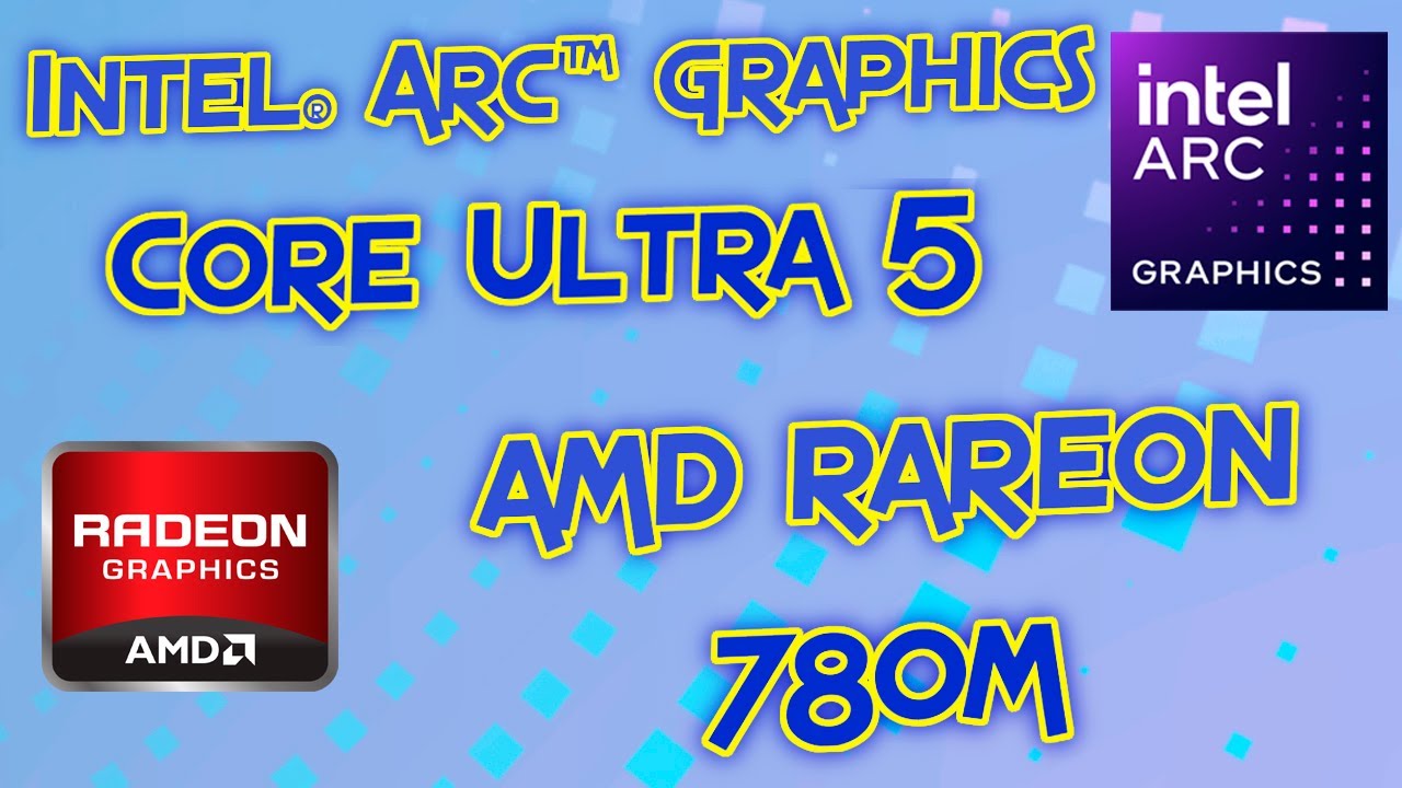 Intel Arc Graphics Core Ultra 125h Vs AMD Radeon 780M