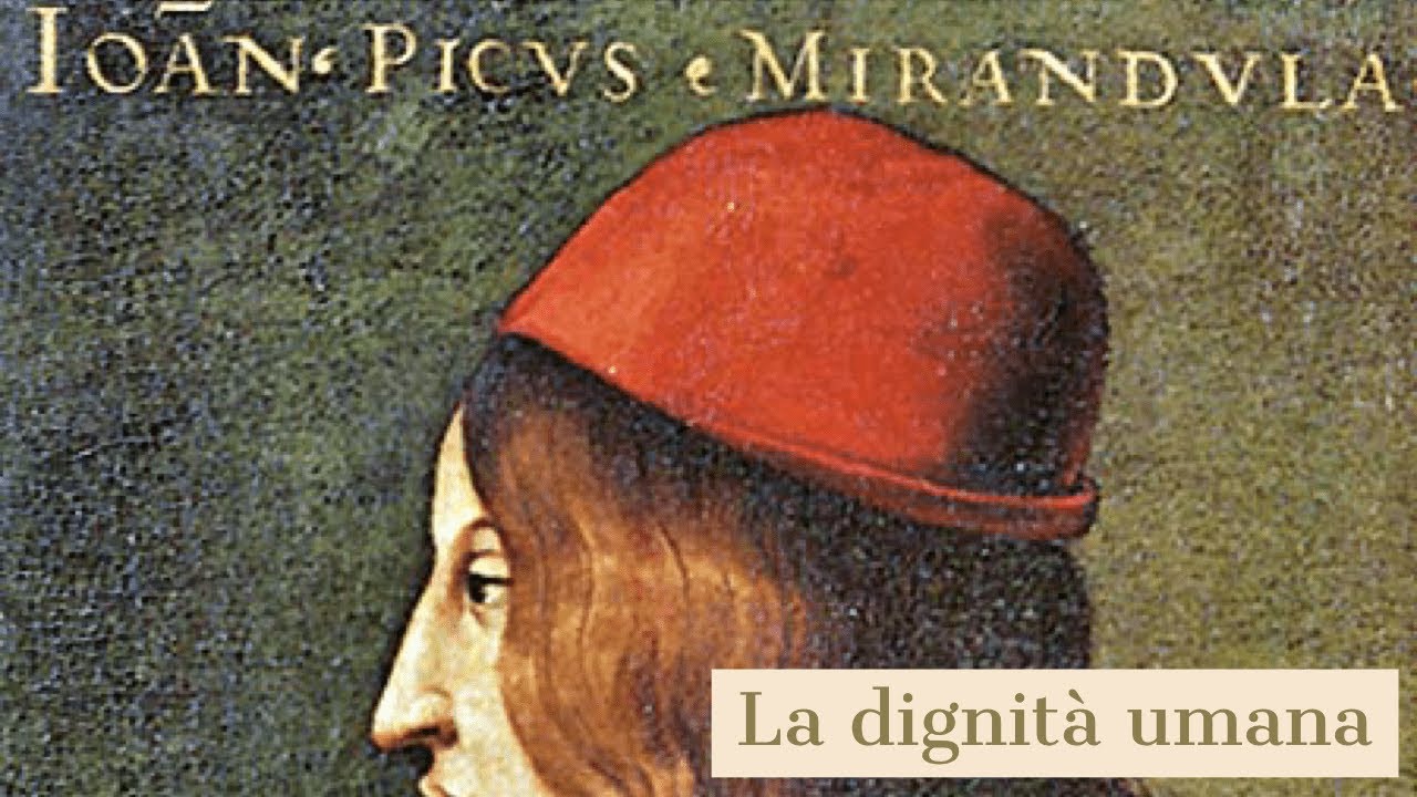 Giovanni Pico della Mirandola - La dignit&agrave; dell'uomo