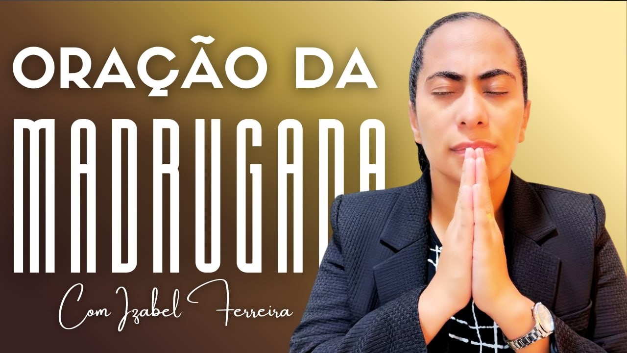 14/03/2026 - ORAÇÃO DA MADRUGADA COM IZABEL FERREIRA ‪ @Izabel Ferreira