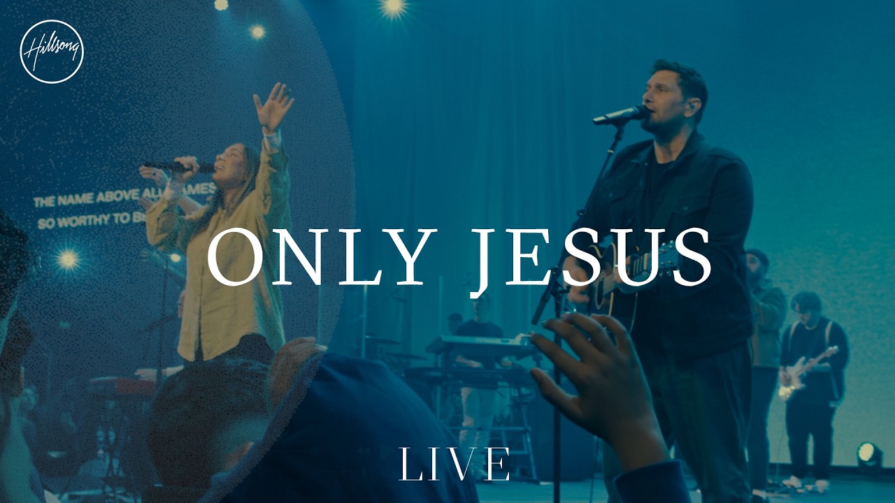 Only Jesus - Live | Hillsong Worship